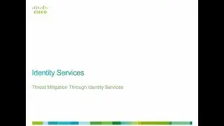 Implementing Cisco Secure Access Solutions (SISAS) Module 1 - Lesson 1 (Idenitty Services)