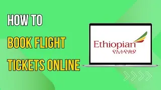 How To Book Flight Tickets Online Ethiopian Airlines