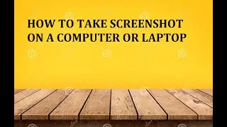 HOW TO TAKE SCREEN SHOT ON LAPTOP OR PC