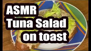 ASMR Tuna Salad on Toast