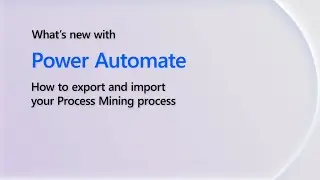 Export and import your Process Mining process | Power Platform Shorts