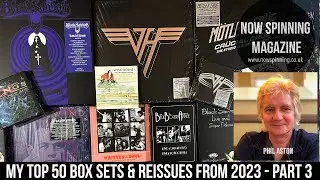My Top 50 Box Sets & Reissues from 2023 - Part 3 : Now Spinning Magazine with Phil Aston