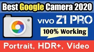 Google camera for vivo z1 pro 2020 | Gcam for vivo Z1 Pro | Tecno Ranjeet