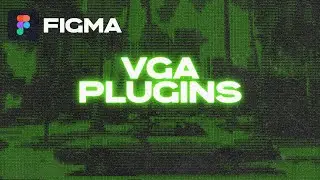 Figma - плагины VGA ( создание крутой графики)