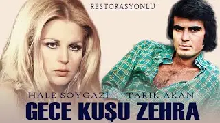 Gece Kuşu Zehra Türk Filmi | FULL | TARIK AKAN | HALE SOYGAZİ | RESTORASYONLU