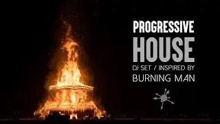 Burning Man inspired Deep House / Progressive House DJ set