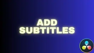 How to Add Subtitles in DaVinci Resolve 18 (EASY)