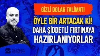 Gizli dolar talimatı. Öyle bir artacak ki! Daha şiddetli fırtınaya hazırlanıyorlar! | Turhan Bozkurt