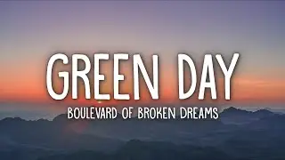 Green Day - Boulevard of Broken Dreams (Lyrics)