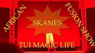 TUI Magic Life Skanes - African Fusion Show