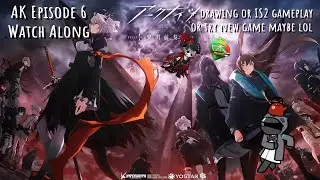 [Arknights] Episode 6 Watch Along + reading some AK lore!!
