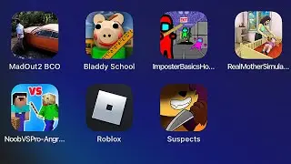 MADOUT 2 BCO,Bladdy School,Imposter Basics Horror,Real Mother Simulator,Noob VS Pro,Roblox,Suspects