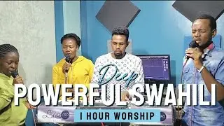 1 HOUR + OF DEEP POWERFUL SWAHILI WORSHIP SONGS,LEVIPRO,CHRISTINE,DICKSON,JOAN,PETER,KOKI MIRIAM,