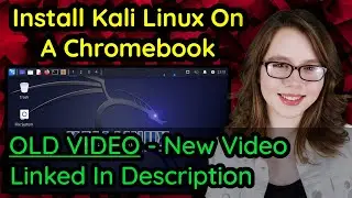 Install Kali Linux On A Chromebook (No Rooting!) - OLD VIDEO