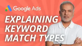Google Ads Keyword Match Types - Explaining Keyword Match Types In Google Ads With Examples