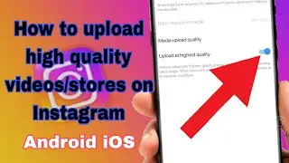 How To Upload High Quality Videos/Stories on Instagram||Instagram par high quality videos uploaded