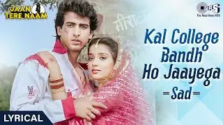 Kal College Bandh Ho Jaayega Sad Lyrical | Jaan Tere Naam | Udit Narayan | 90s Hits Hindi Songs