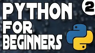 [TUTORIAL] Python For Beginners - Getting User Input and Working With Basic Math Operations