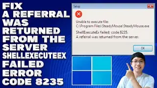 How To Fix A Referral Was Returned From The Server, ShellExecuteEx Failed Error Code 8235