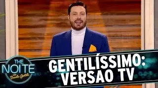 Gentilíssimo (06/03/17) | Versão para TV