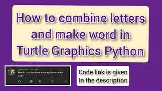 How to combine letters and make word in turtle graphics python | Turtles graphics word designing |