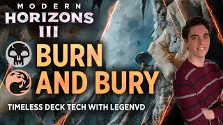 Modern Horizons III - Burn and Bury | Timeless Deck Tech with LegenVD | MTG Arena