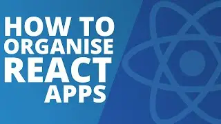 How to Structure your React Project