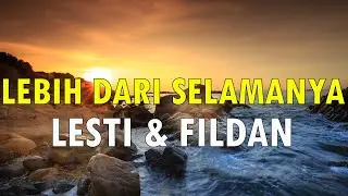 Lebih Dari Selamanya - Lesti & Fildan | Lirik