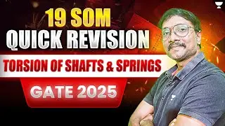 Torsion Of Shafts & Springs🔥| GATE 2025 | SOM Quick Revision | Rp Sir part-19