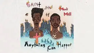 SAINt JHN - Anything Can Happen (ft. Meek Mill)