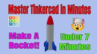 Make a Tinkercad Rocket Absolute Beginner Steps in under 7 minutes!