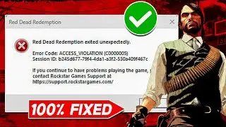 How To Fix Red Dead Redemption Excited Unexpectedly on PC | RDR ACCESS VIOLATION (C0000005) Fix