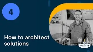 Tech on Tap Episode 4: How to architect solutions