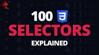 100 CSS Selectors Explained in 20 Minutes