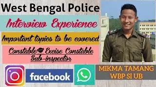 Interview experience for WBP|Constable/Excise Constable/Sub-inspector|