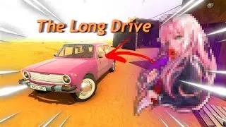 АНИМЕ В THE LONG DRIVE !?