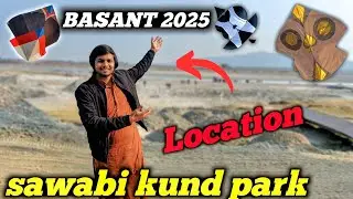 BASANT Festival Location 🛤️ || Sawabi Kund Park 😍