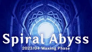 Spiral Abyss - 2023/04 Waxing Phase (Genshin Impact)