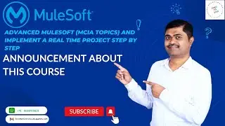 ADVANCED MULESOFT (MCIA TOPICS) AND IMPLEMENT REALTIME PROJECT STEP BY STEP