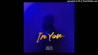 Neon Adejo - In You