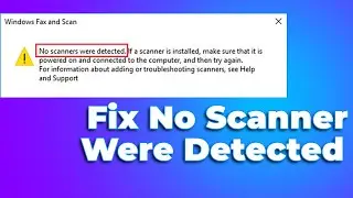 Fix ❌Windows Fax and Scan Scanner Not Detected❌ Windows 10/11💻(2024) (Full Guide)