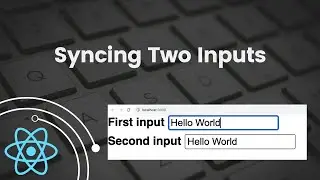 How to Sync Inputs | React Tutorial