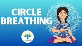 Circle Breathing Exercise for Kids | Improve Focus & Lung Capacity | Yoga for Kids | Yoga Guppy