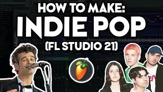 How to Make INDIE POP MUSIC (FL Studio 21) [like the 1975, Fly By Midnight, LANY, Valley] #4