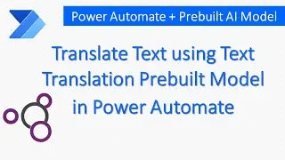 Translate Text using Text Translation Prebuilt Model in Power Automate