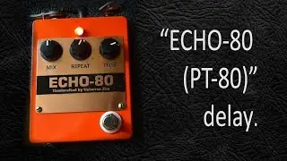 DIY StompBox-2.5 ECHO-80. Сравним с Carbon copy.