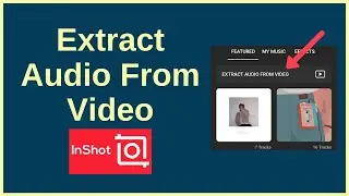 How To Extract Audio From Video on Mobile || Using Inshot