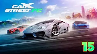 CARX STREET PC |  ГОНЯЕМ ТЕПЕРЬ НА ПК | ЧАСТЬ 15
