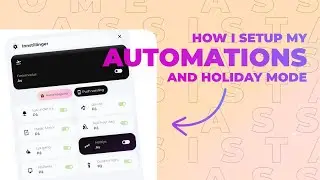 How I setup my Automations and Holiday Mode in Home Assistant
