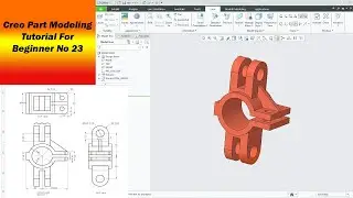 Creo Part Modeling Tutorial for Beginner No 23||CAD Exercise for beginner||Creo Tutorial